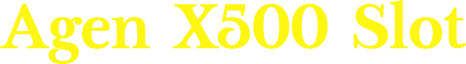 Agen X500 Slot